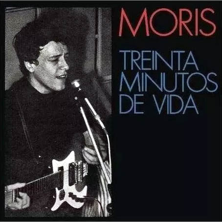 MORIS - TREINTA MINUTOS DE VIDA LP